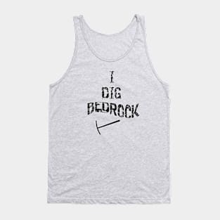 I Dig Bedrock Tank Top